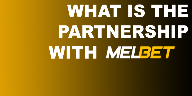 Meaning of the Melbet partnership