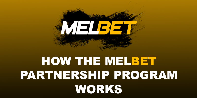 How the affiliate program works with Melbet